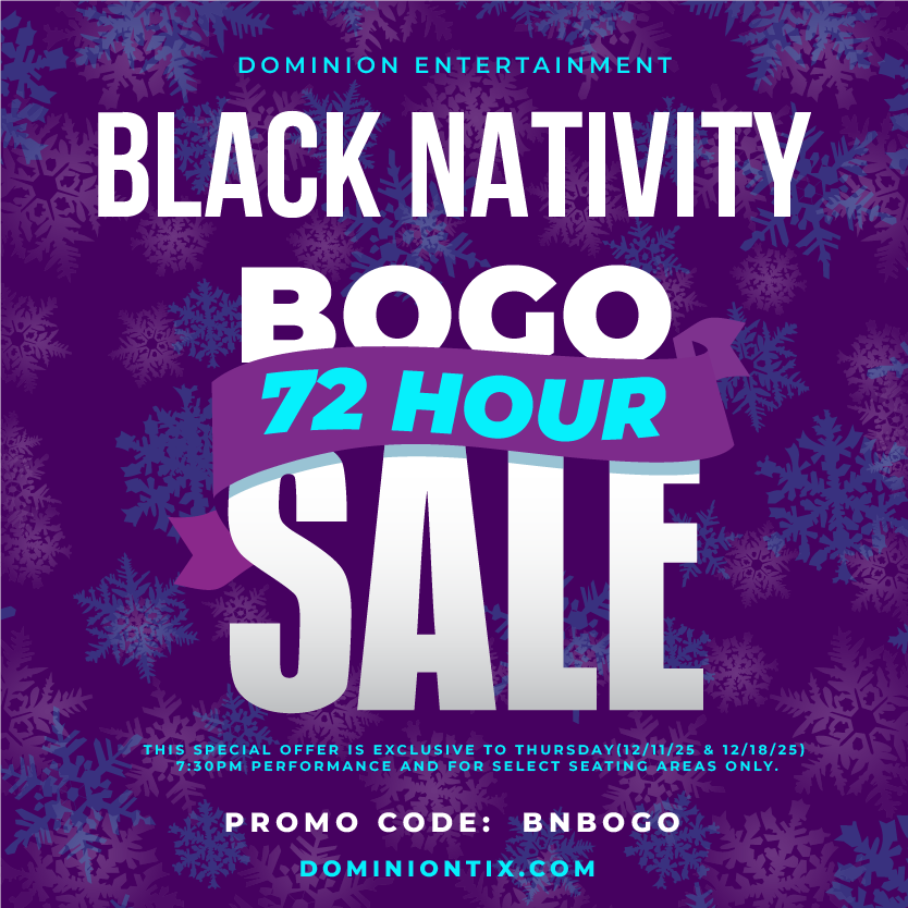 DomEntGroup's tweet image. 🎉 72-HOUR BOGO SALE — BLACK NATIVITY! 🎉The countdown is ON and seats are going FAST! For just 72 hours, buy one ticket and get one FREE. Use promo code: BNBOGO. This exclusive offer is valid only for Thursday performances and select seating areas. mailchi.mp/dominionent.or…