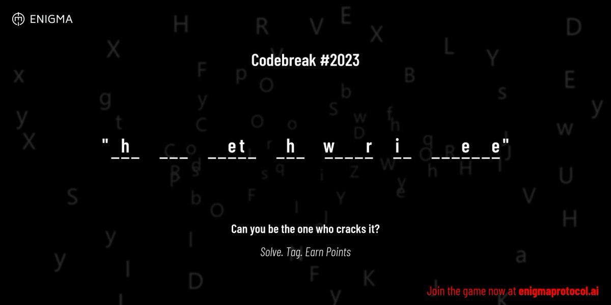 enigmagame's tweet image. New enigma is live. Codebreak #2023.

One phrase. One hour. One shot.

_ h _     _ _ _     _ _ e t _     _ h _     w _ _ _ r     i _     _ _ _ e _ _ e

Guess it. Submit. Collect points.

Reply with #codebreak &quot;your guess&quot;