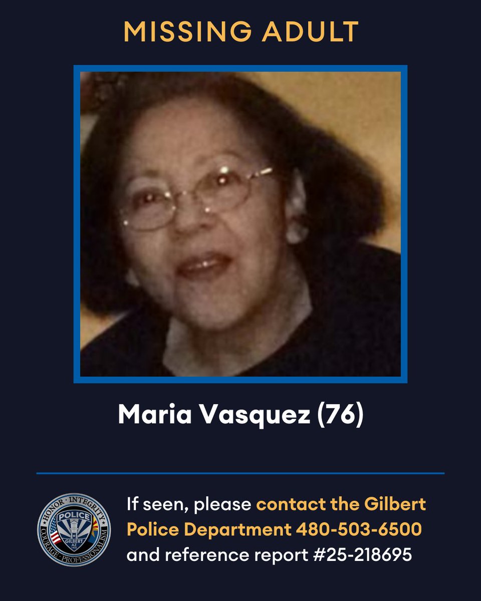 GilbertPolice's tweet image. 76-year-old Maria Vasquez was last seen before 11:30 AM on December 8th, 2025, after leaving her residence near E Queen Creek Road/S Lindsay Road wearing a blue sweatshirt, black floral pants, and socks with no shoes. Maria is 5'01", 150lbs and may appear confused or disoriented.
