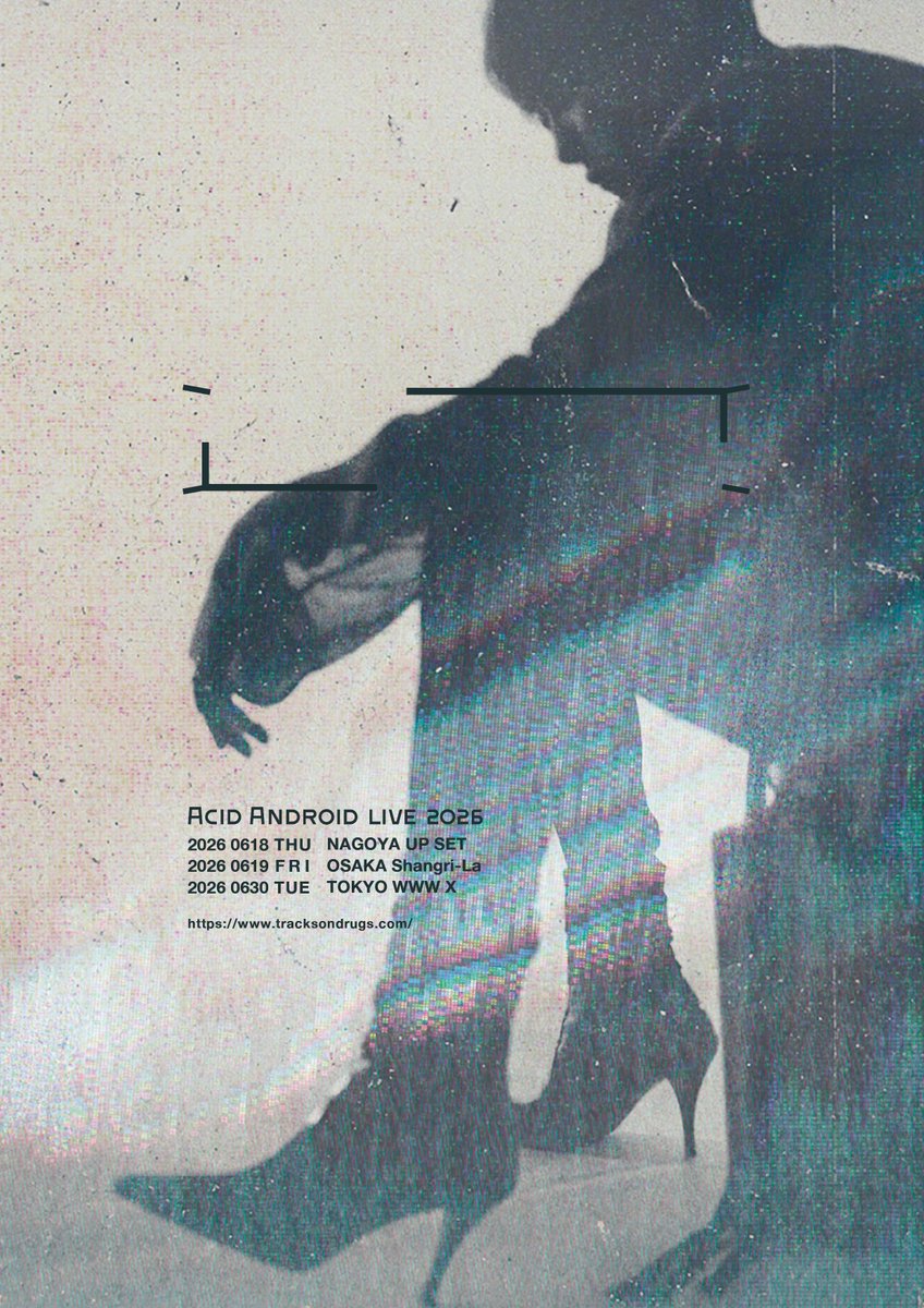 [ACID ANDROID LIVE 2026]

6/18 (Thu) NAGOYA UPSET
6/19 (Fri) OSAKA Shangri-La
6/30 (Tue) TOKYO WWW X

Pre-sale available until 12/16 (Tue) 23:59
eplus.jp/acidandroid/