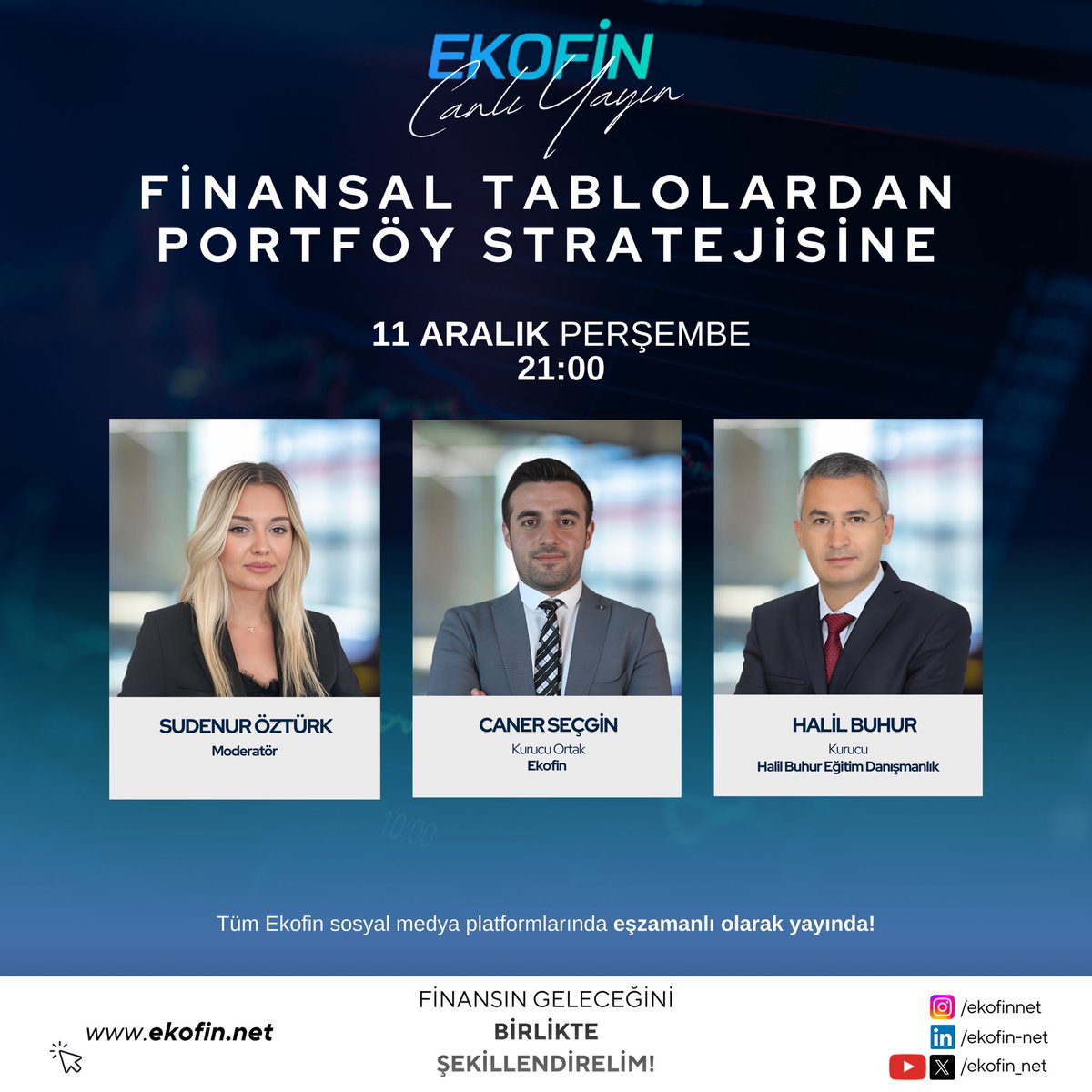 Finansal tabloları anlamaktan portföy stratejisi oluşturmaya kadar uzanan kapsamlı bir eğitimi uzman konuklarımızla ele alıyoruz.

🗓️ 11 Aralık Perşembe
🕘 21:00
Canlı yayını kaçırma, finansal yolculuğunu bir adım öteye taşı!”

Ekofin’e üye ol, yayın bildirimlerini kaçırma! 🔔