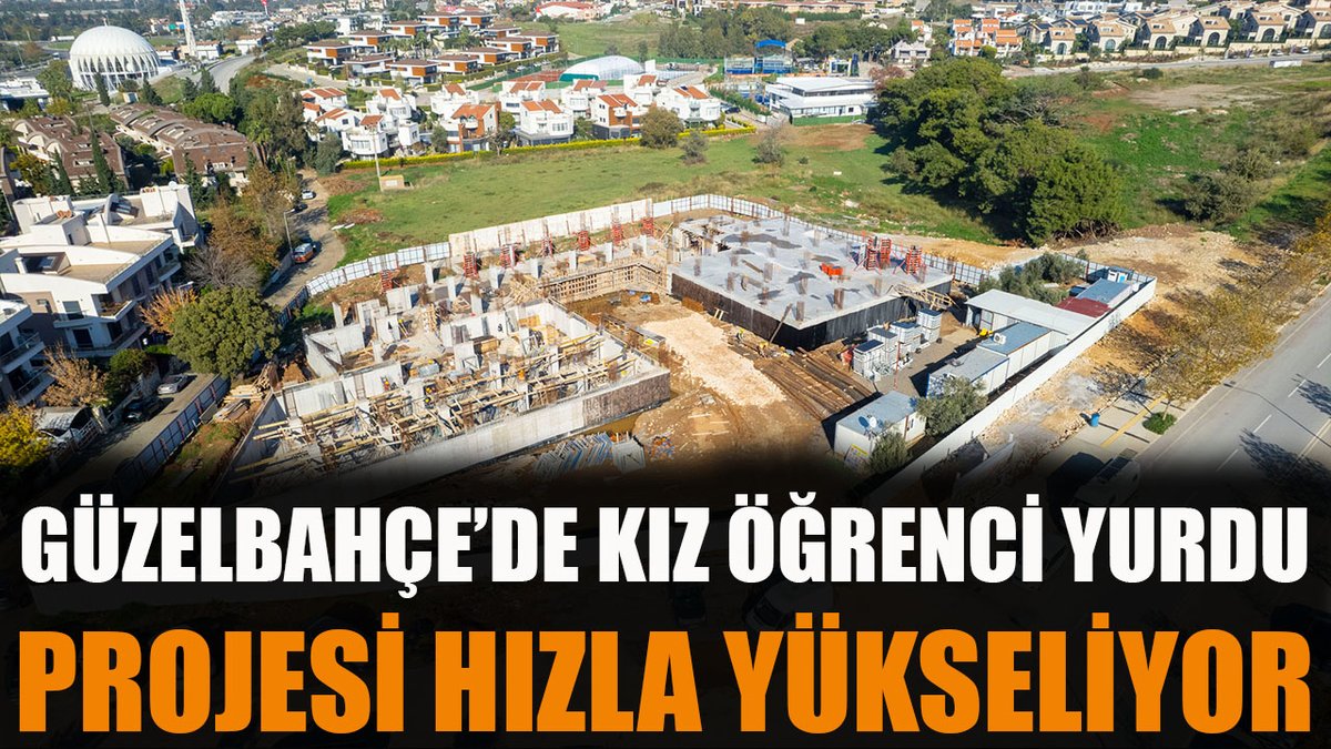 Güzelbahçe'de Kız Öğrenci Yurdu Projesi Hızla Yükseliyor izmirkenthaber.com.tr/guzelbahcede-k…