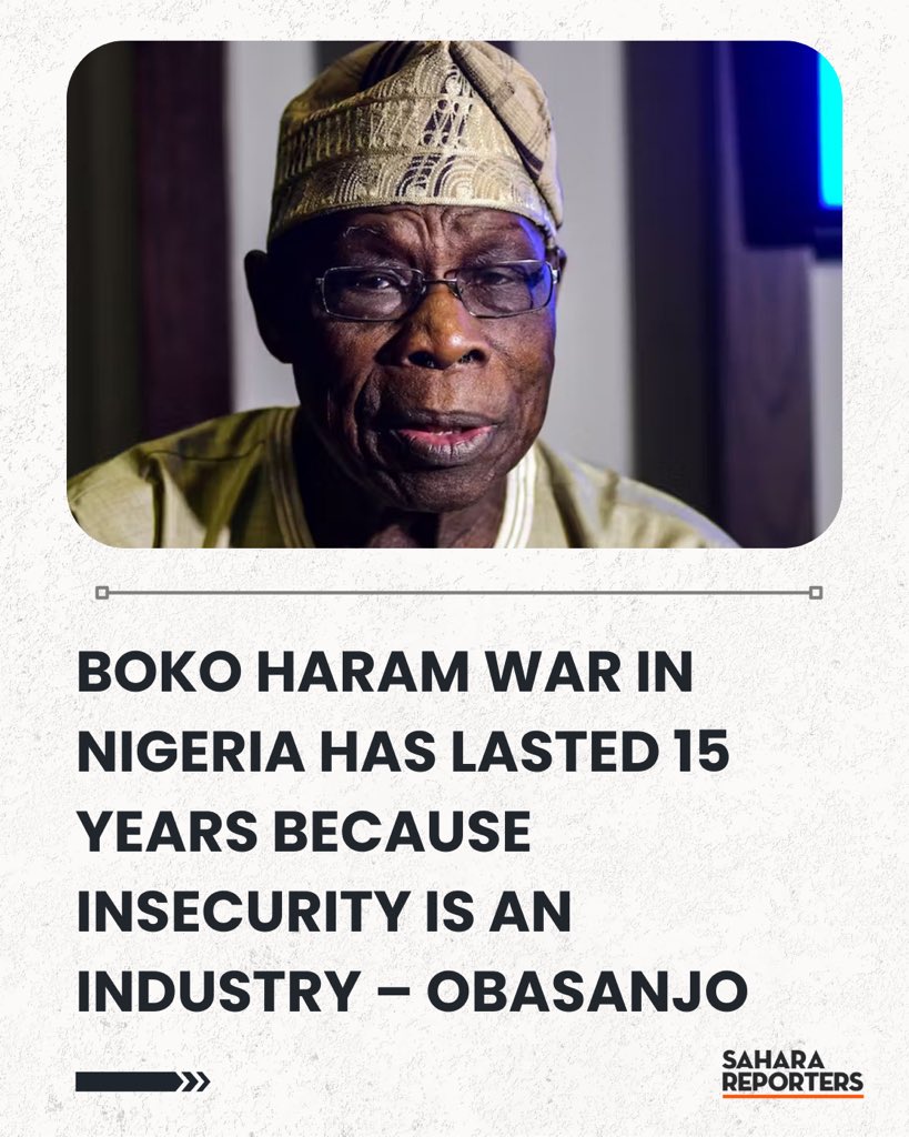 SaharaReporters's tweet image. Boko Haram War In Nigeria Has Lasted 15 Years Because Insecurity Is An Industry – Obasanjo | Sahara Reporters bit.ly/4aJVh0e