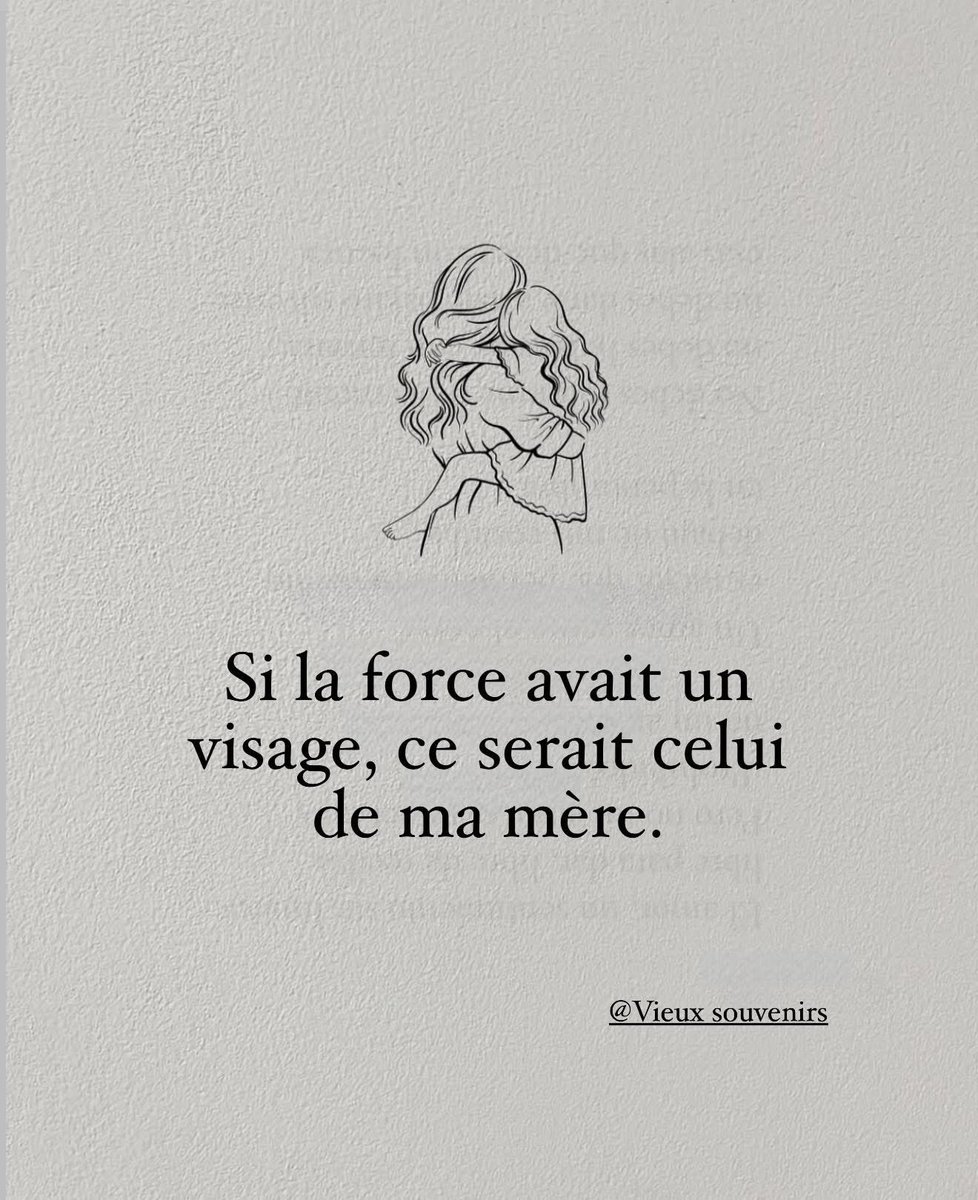 Quand je cherche la force, je regarde simplement ma mère.