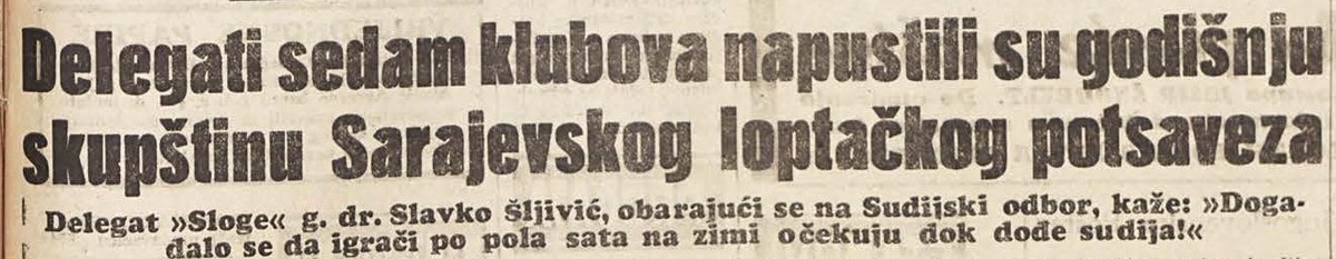 Godišnja skupština Sarajevskog fudbalskog podsaveza.  Sarajevski list 09.12.1940. Rad skupštine napustili: Elektrobosna, Đerzelez, Jadran (Visoko), Hrasničar, Radnički (Visoko), Zrinjski (Tuzla) i Hrabri (Teslić).
Više l1nq.com/BA8Xy