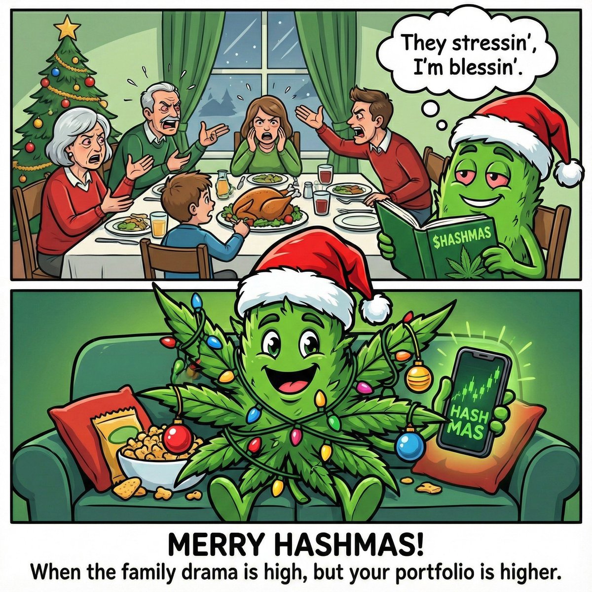 Don't let the family drama ruin your vibe. We're aiming for a different kind of "high" this holiday season.

Join the $HASHMAS sleigh ride to the moon. 🚀🌕

#MerryHashmas #Memecoin #CryptoChristmas #HODL #Altcoins