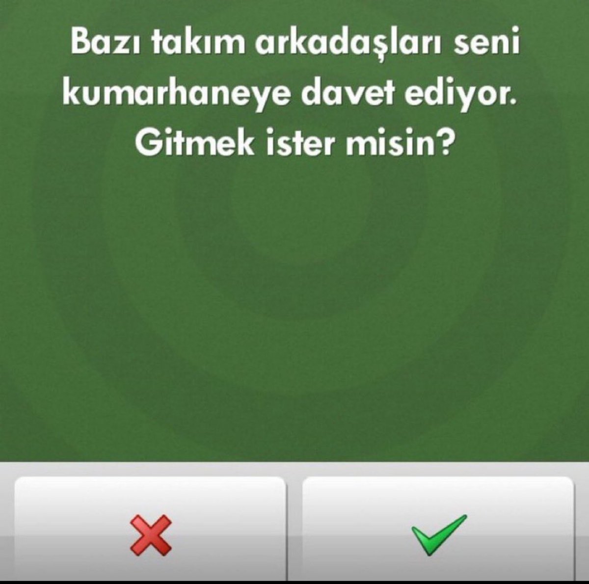 Şükürler olsun ki Nss oynarken buna hep hayır basıyodum kafam rahat