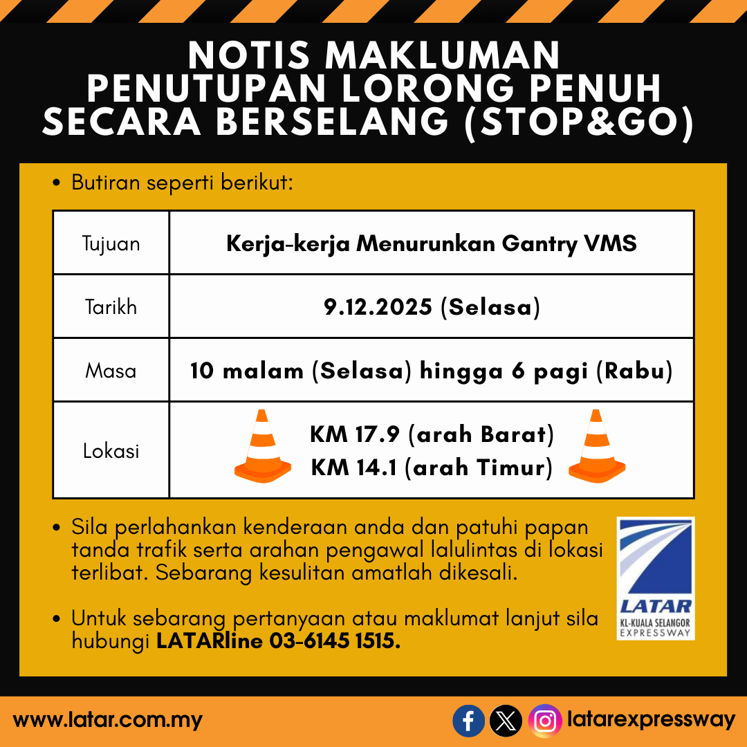 📷 NOTIS PENUTUPAN LALUAN (STOP &amp; GO) 📷
Kerja-kerja menurunkan Gantry VMS:
📷 9 Disember 2025 (Selasa)
📷 10 malam (Selasa) – 6 pagi (Rabu)
📷 KM 17.9 (arah Barat) &amp; KM 14.1 (arah Timur)
 Sebarang pertanyaan: LATARline 03-6145 1515
#LATARE25 #LATARExpressway #LATARPrihatin