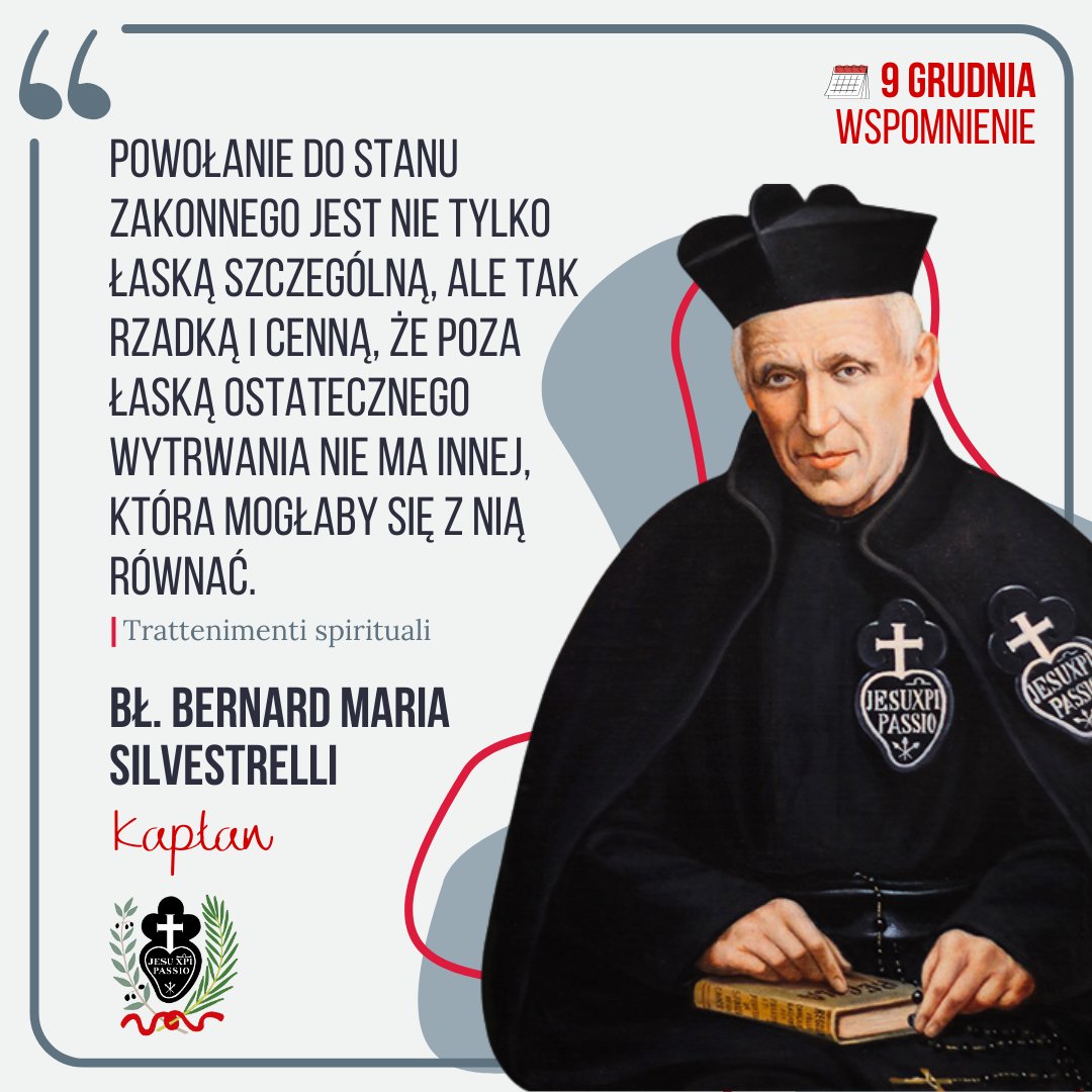 Wspominamy dziś bł. Bernarda Marię Silvestrellego.
Był przełożonym generalnym przez okres w sumie 25 lat. W bardzo trudnym dla Zgromadzenia czasie okazał się być wytrawnym obrońcą życia duchowego oraz przyczynił się wydatnie do rozszerzenia się Zgromadzenia na świecie.