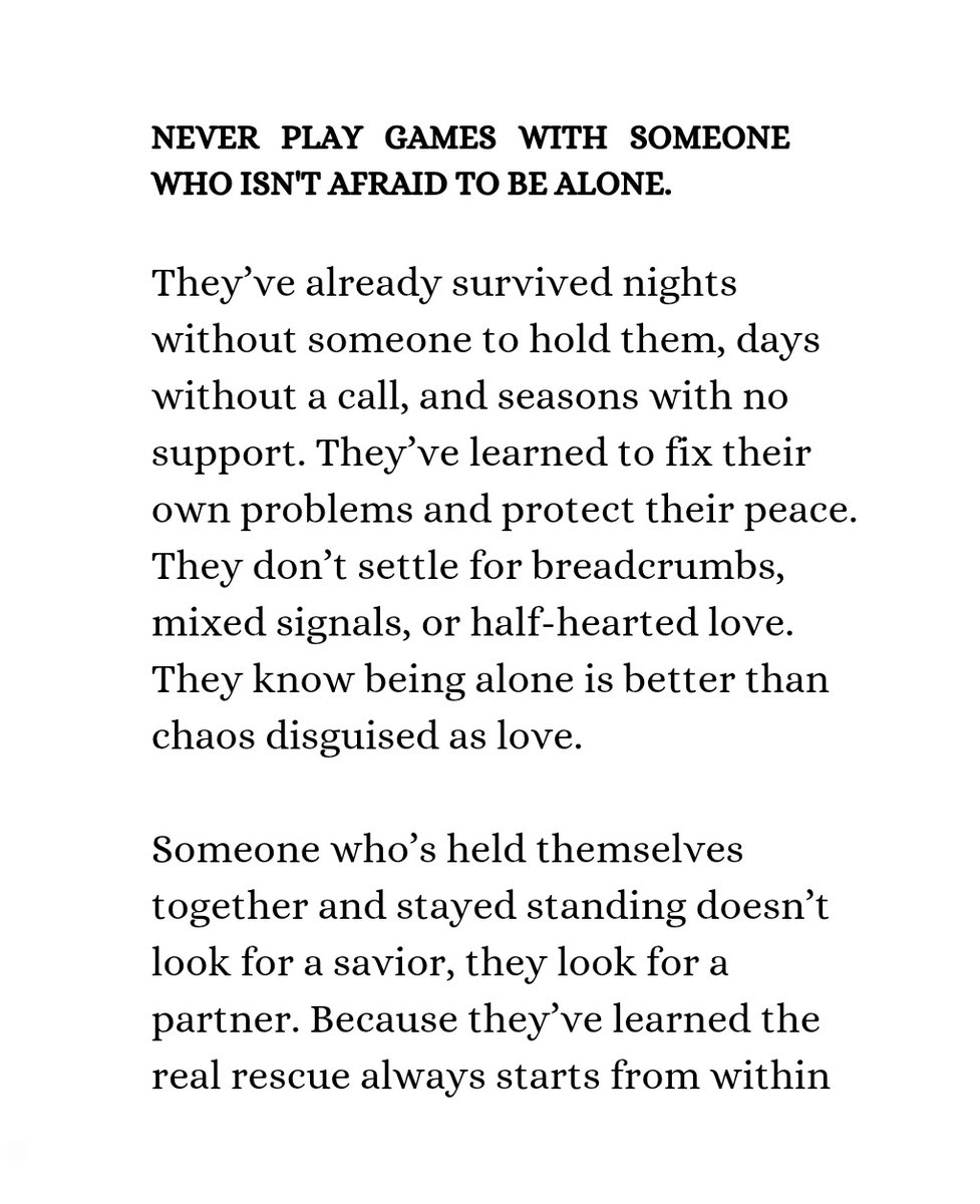 Never play games with someone who isn't afraid to be alone.