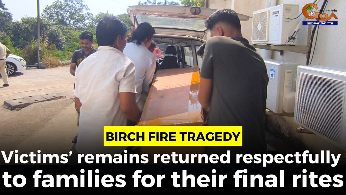 InGoa24x7's tweet photo. Birch fire tragedy: Victims’ remains returned respectfully to families for their final rites
WATCH : https://t.co/Dm4Phsqoz9
#Goa #GoaNews #FireTragedy #Victims #Mortals #FinalRites https://t.co/rh2uWKGaOU