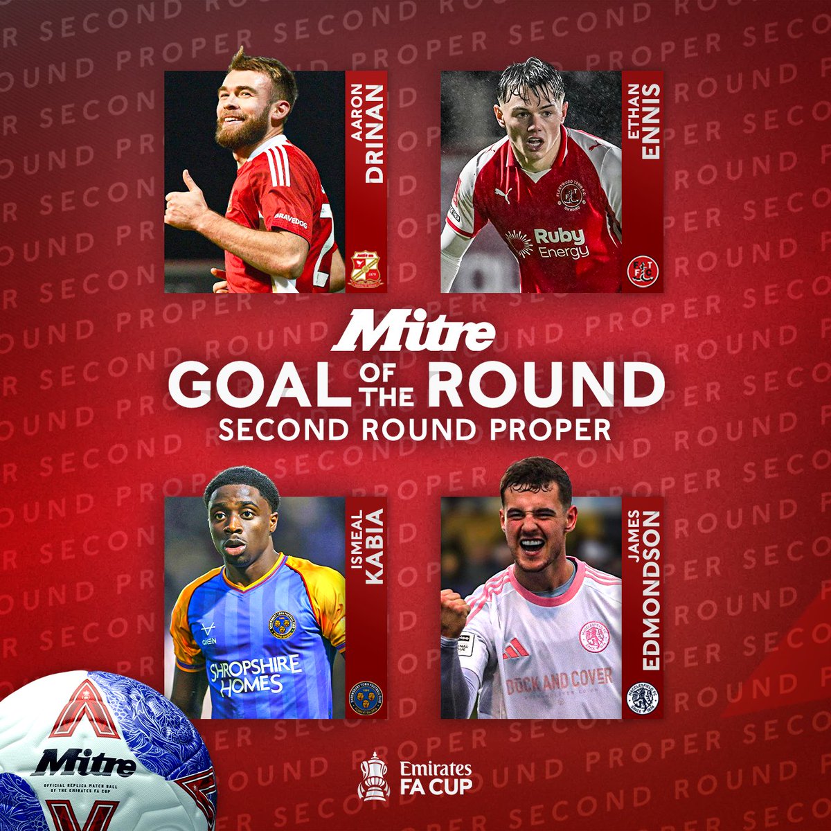 Vote for your <a href="/MitreSports/">Mitre Sports</a> Goal of the #EmiratesFACup Second Round Proper ⚽️

Aaron Drinan, <a href="/Official_STFC/">Swindon Town Football Club</a> 
Ethan Ennis, <a href="/ftfc/">Fleetwood Town Football Club</a> 
Ismeal Kabia, <a href="/shrewsburytown/">Shrewsbury Town FC</a> 
James Edmondson, <a href="/thesilkmen/">Macclesfield FC (C)</a> 

Click below to watch the goals and cast your vote 👇
🔗 the-fa.com/wr2phm