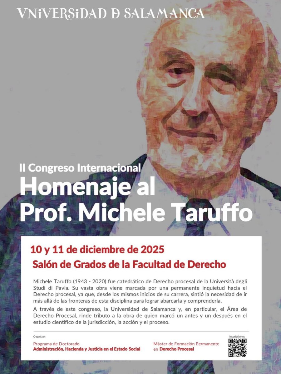 Invito con especial énfasis a toda la comunidad jurídica del mundo de habla hispana al III Congreso Internacional “Homenaje al Prof. Michele Taruffo”, a celebrarse los días 10 y 11 de diciembre de 2025 en la Universidad de Salamanca, un espacio académico de la más alta densidad