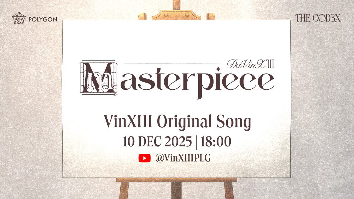 ⚜️ VinXIII Original Song Release ⚜️  

"Masterpiece"  

#VinXIII #MasterpieceVinXIII #THECOD3X #PLG #PolygonProject #VtuberTH #Vtuber   

🗓️ 10 DEC | 18:00 
📍youtu.be/9_cJ7qE16i8 

"The creation of art comes in many styles
You inspire me to design my own masterpiece"