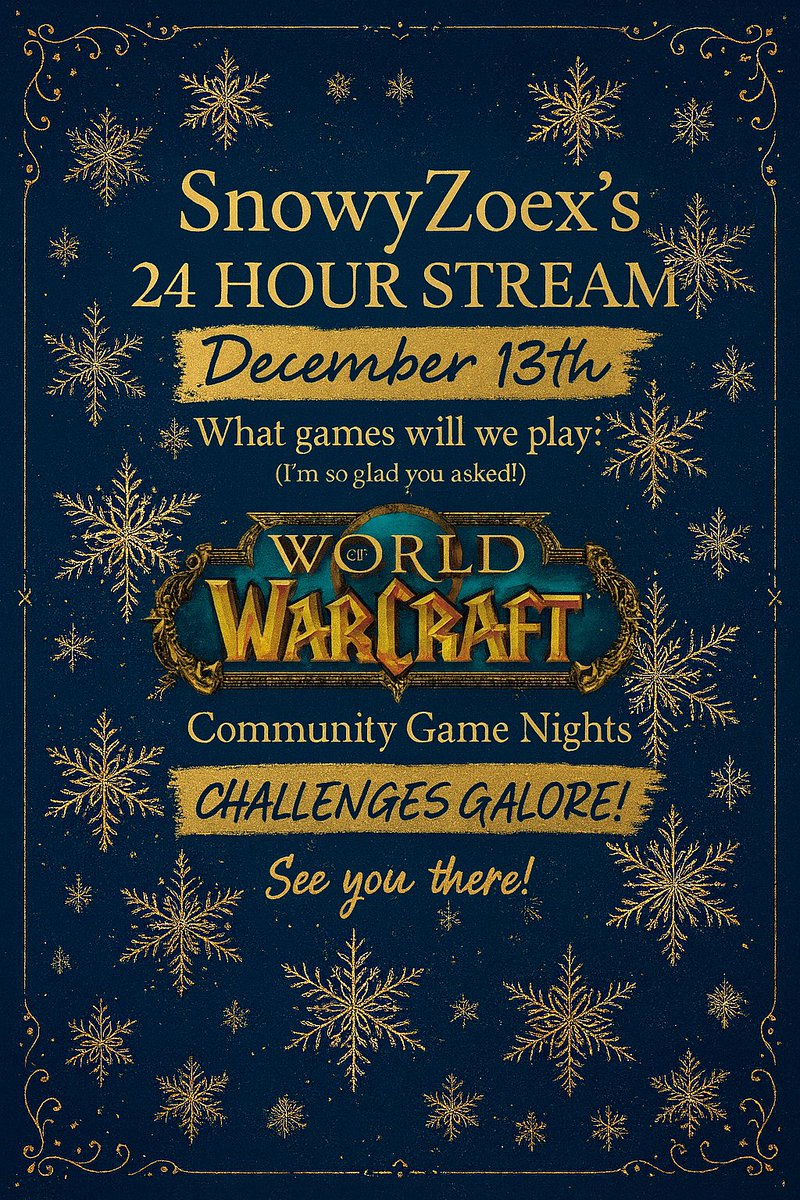 🎉 ❄️ GUYS, IT’S TIME!! ❄️ 🎉
The SnowyZoex 24-Hour Stream is happening!

📅 December 13th
⏰ Starting at 10 AM sharp!

🔥 World of Warcraft adventures &amp; mayhem
🎮Community Game Nights
🎉Challenges GALORE (painful, hilarious, questionable… you name it)
🎁Giveaways &amp; surprises!!