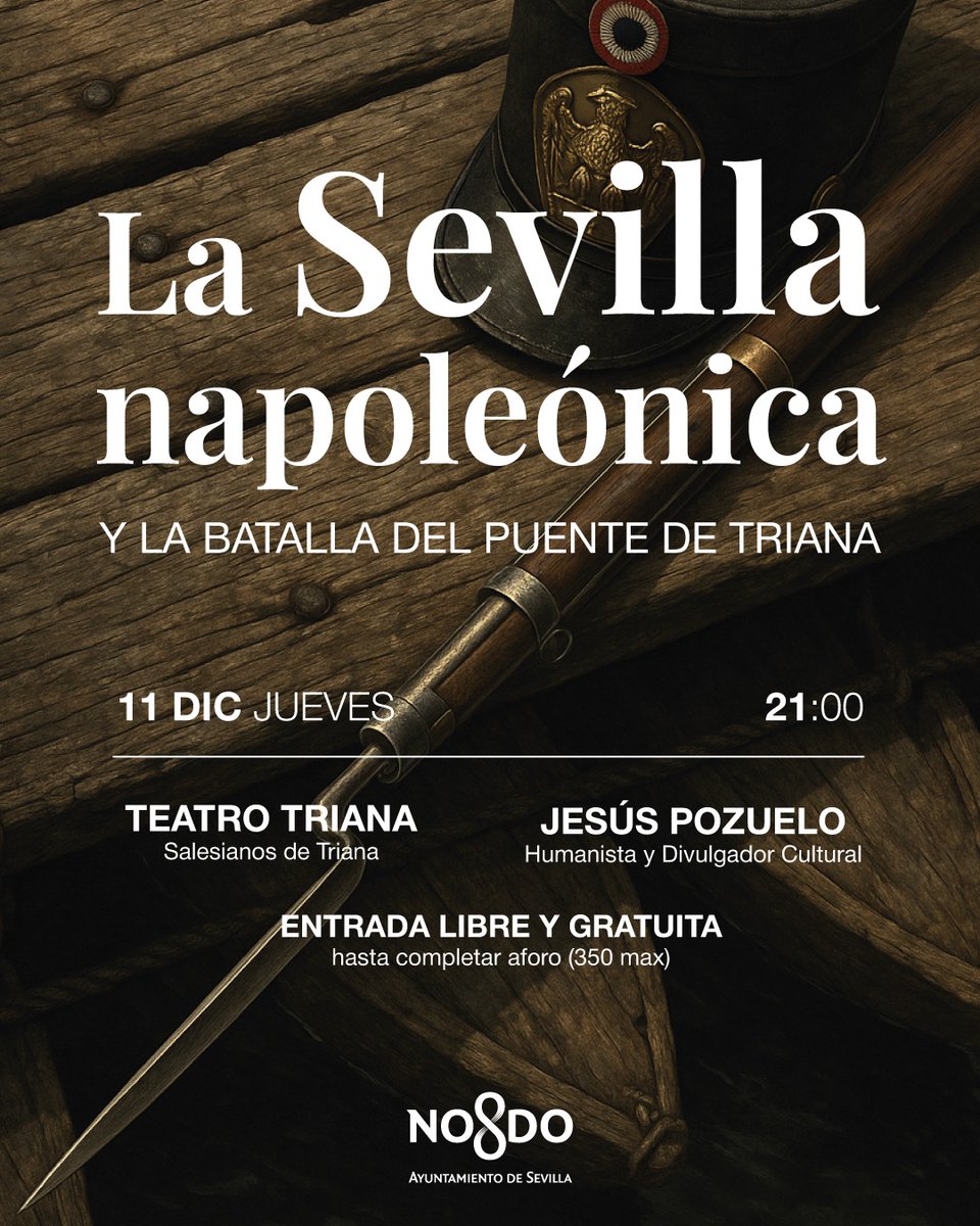 ✅️ El próximo 11 de diciembre tendremos el honor de invitaros a la conferencia que dará  D. Jesús Pozuelo 
" La Sevilla Napoleónica y LA BATALLA DEL PUENTE DE TRIANA ".
📍Teatro Triana ( Salesianos de Triana ) a las 21:00 h
🌟 Entrada libre hasta completar aforo. 
Os esperamos