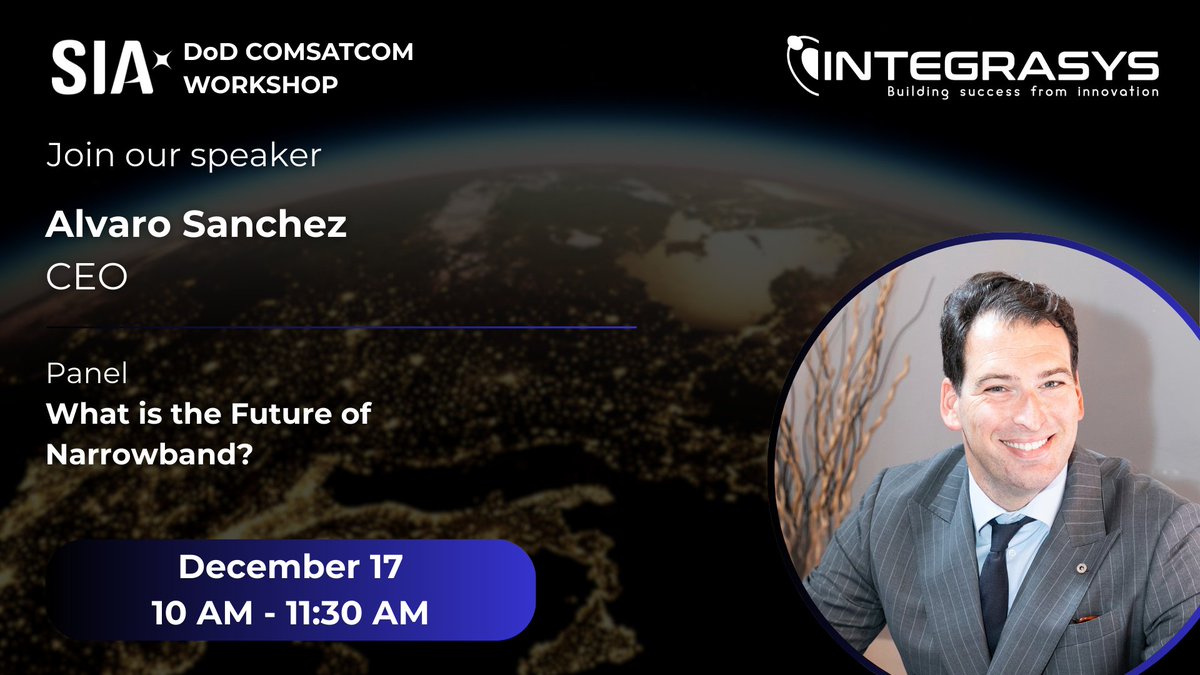 🚀 Alvaro Sanchez (INTEGRASYS CEO) speaks Dec 17 at SIA’s DoD SATCOM Workshop on the Future of Narrowband. Don’t miss insights on resilient, mission-ready UHF SATCOM. 🌐 

#SATCOM #DoD #USDefense
