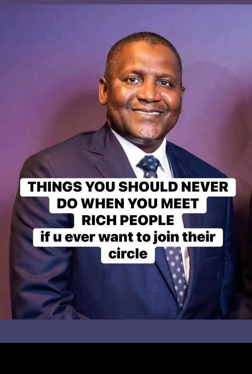WHEN YOU MEET A RICH PERSON:

1. Don't Beg
Nothing repels wealth faster than desperation.
Value attracts, begging repels.

2. Don't Oversell Yourself
Rich people can smell insecurity. If you must scream
"I'm important," you're not.

3. Don't Pretend
They can see through fake