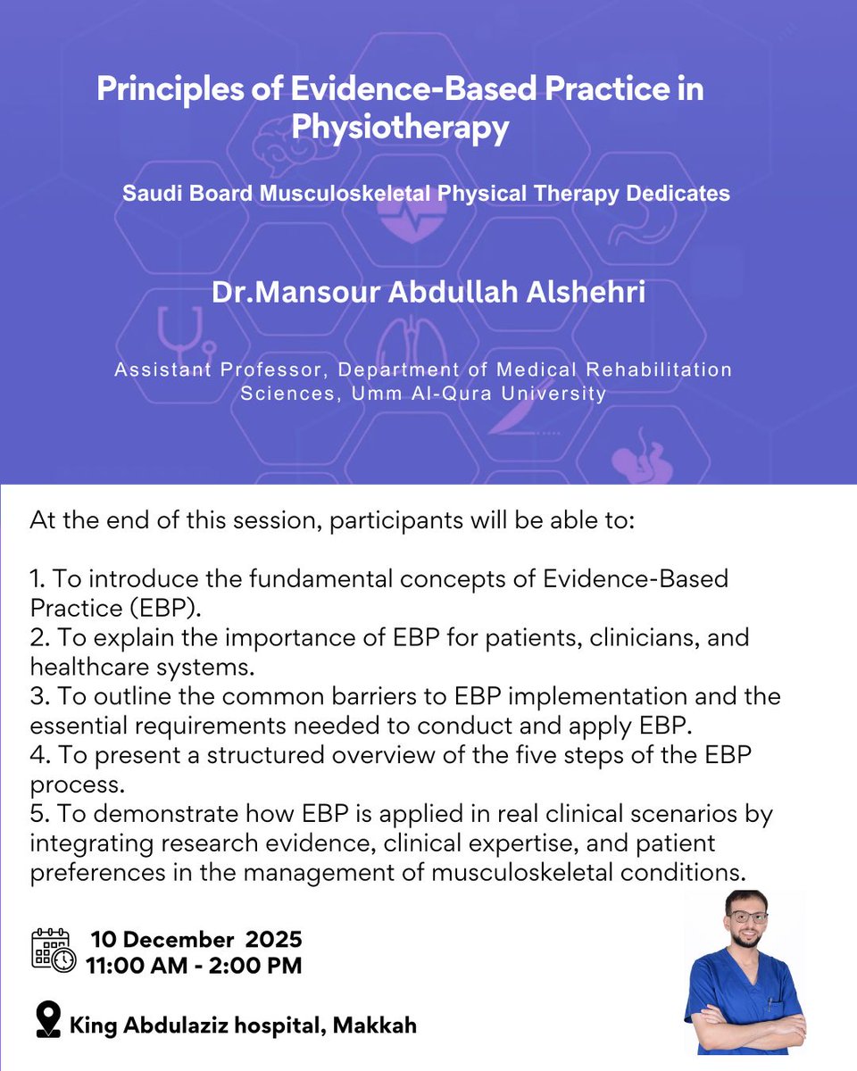 Honored to welcome Dr. Mansour Alshehri for a session on Evidence-Based Practice in Physiotherapy.
Learn key EBP concepts, barriers, and real-world clinical application.
🗓 10 Dec | 🏥 King Abdulaziz Hospital, Makkah
#saudiboard