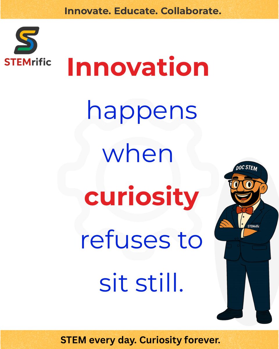 stemrific's tweet image. Today’s STEMrific mindset. Innovation happens when curiosity refuses to sit still. #stem #steminspiration #STEMeducation #stemteachers