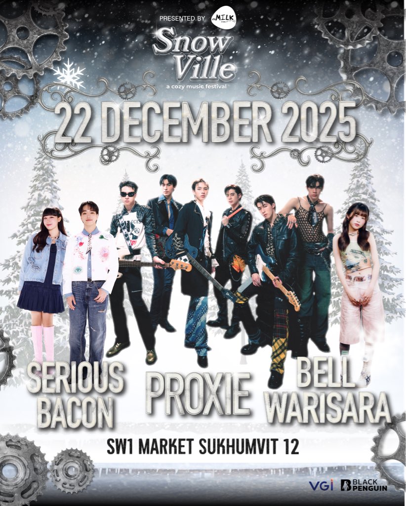 SnowVilleFest's tweet photo. 18.30 - Bell Warisara
19.30 - Serious Bacon
20.45 - PROXIE

🗓️: 19-22 ธันวาคม 2025
📍: SW1 Market Sukhumvit 12 (BTS Asok ทางออก 5)
🎟️: FREE ENTRY!

#SnowVille2025presentedbymMilk
#SnowVilleACozyMusicFestival https://t.co/BatFI4myI9