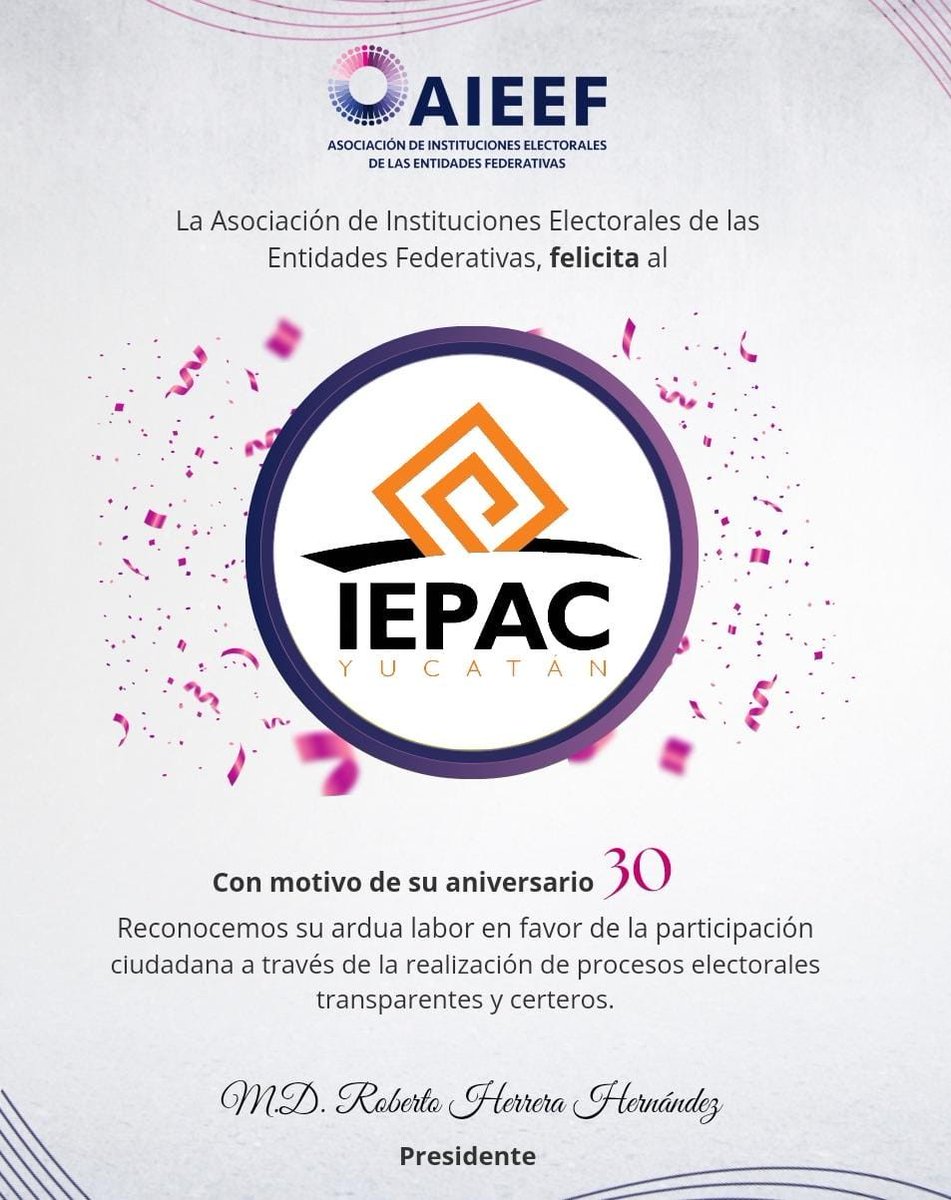 🎉La <a href="/AIEEFMX/">AIEEF</a> , felicita al <a href="/IEPACYucatan/">IEPAC Yucatán</a>
con motivo de su 30 Aniversario. 
Reconocemos su ardua labor en favor de la participación ciudadana, a través de la realización de procesos electorales transparentes y certeros.
