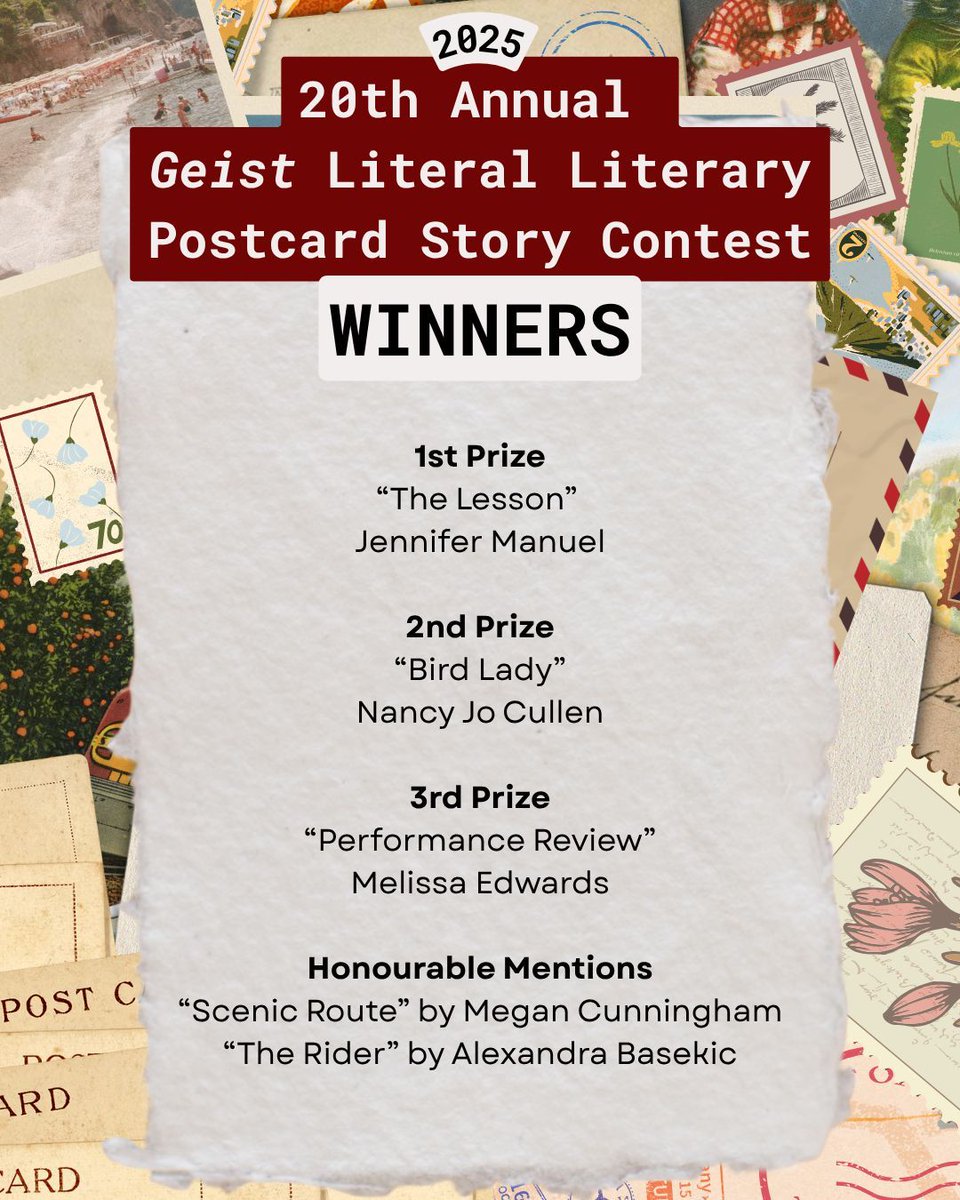 We are pleased to announce the winners of the 20th Annual Geist Literal Literary Postcard Story Contest! 

Many thanks to all those who entered and congratulations to the winners!

Read the winning entries in Geist 131, out December 2025.