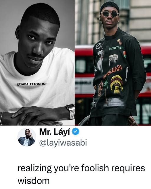 yabaleftonline's tweet photo. "Realizing you're foolish requires wisdom" – Content creator, Layi Wasabi https://t.co/IXtfvjH9uH