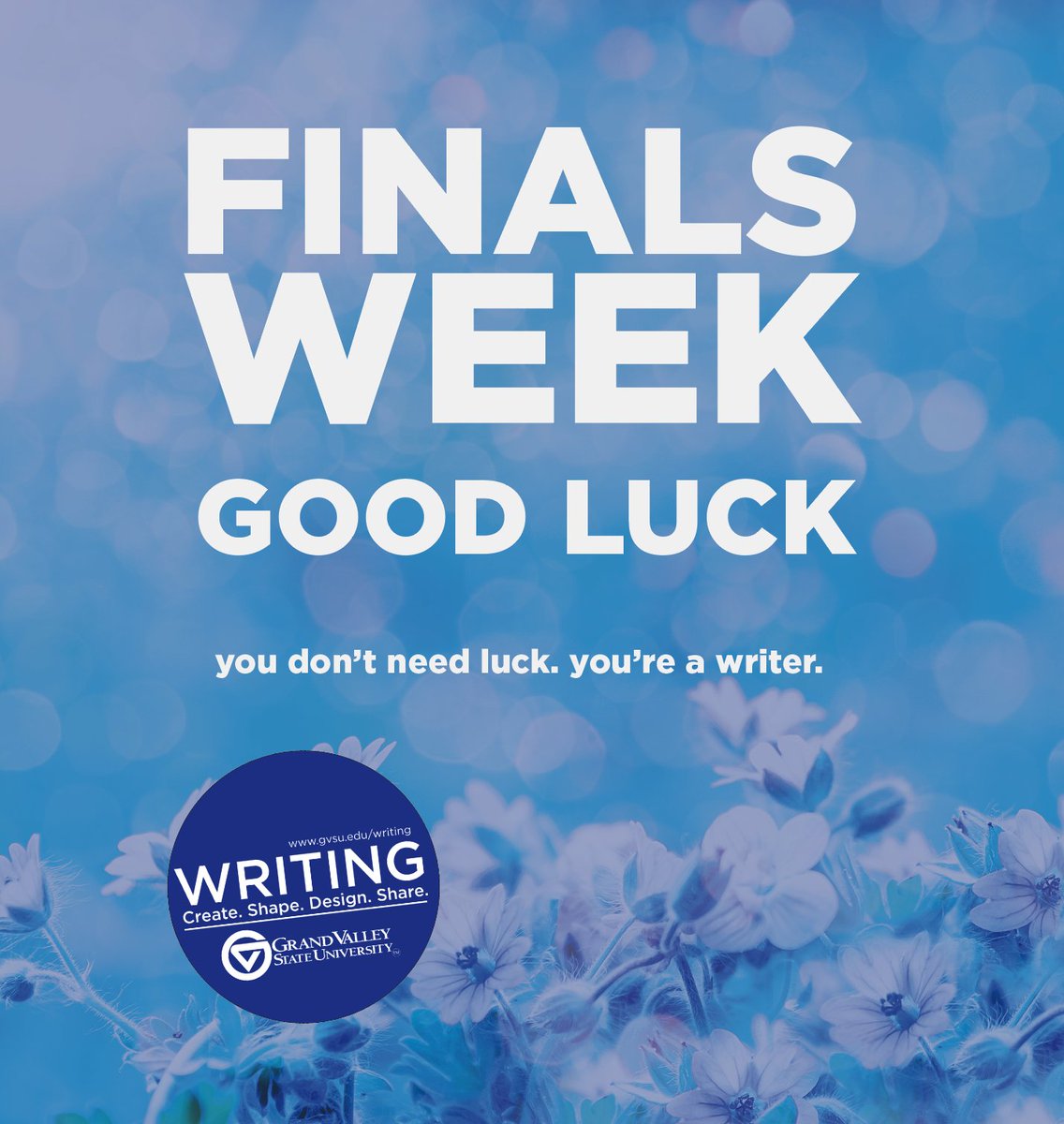 Hey writers. We're all neck deep in final exams, presentations, portfolio revisions, and all the things we have to endure during finals week, but we wanted to stop and say you got this. You're a writer. We believe in you. You should too. 
#gvsu #finalsweek #write #survive