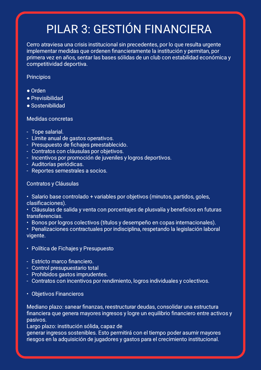 Cerro necesita ordenarse financieramente, adoptar un modelo con gastos planificados con el objetivo de reducir el pasivo y reestructurar sus finanzas. Una  gestión rigurosa y ordenada nos permitirá gastar de manera prudente y con un análisis detallado en cada movimiento.