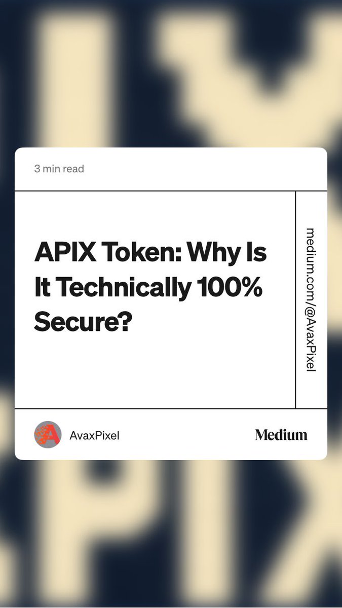 avaxpixel's tweet photo. “APIX Token: Why Is It Technically 100% Secure?” by AvaxPixel https://t.co/NOcwrHaPRP https://t.co/Pc4gn0S5BF