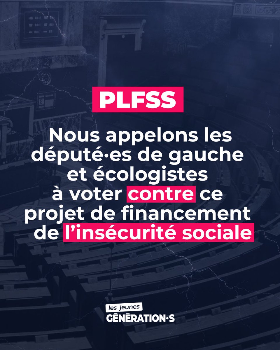 🔴 #PLFSS : Les Jeunes Génération•s appellent l’ensemble des député•es de gauche et écologistes à voter contre ce projet de financement de l’insécurité sociale.