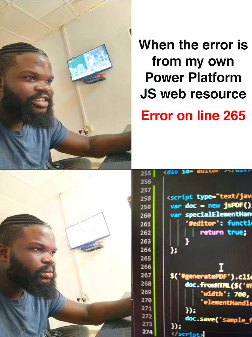 Engineered_Code's tweet image. When your web resource breaks and the offending line is pure whitespace. Perfect.
#PowerPlatform #Developers #JavaScript