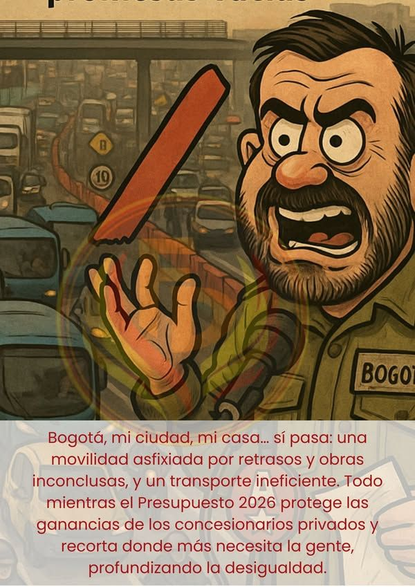Fuerza_Docente's tweet photo. Bogotá, mi ciudad, mi casa… sí pasa: una movilidad asfixiada por retrasos y obras inconclusas, y un transporte ineficiente. Todo mientras el Presupuesto 2026 protege las ganancias de los concesionarios privados y recorta donde más necesita la gente, profundizando la desigualdad. https://t.co/3AIuHWnmri