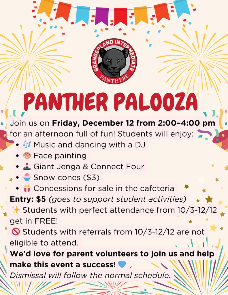 Panther Palooza is this Fri-YAY! Permission slips have been sent home for students that can participate! ! Entry is $5 cash and can be brought to your child's homeroom teacher. If your child had perfect attendance for the 2nd 9 weeks, they are eligible to attend for FREE!