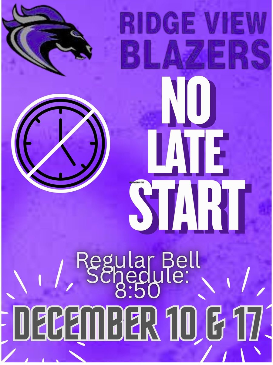 rvhs's tweet photo. Reminder, Blazers: There will not be a late start on December 10th and 17th. Classes will begin at 8:50 AM following the regular bell schedule. 🕘💜🩶 #BlazerPride #RidgeViewHS https://t.co/I0O76AQYJn