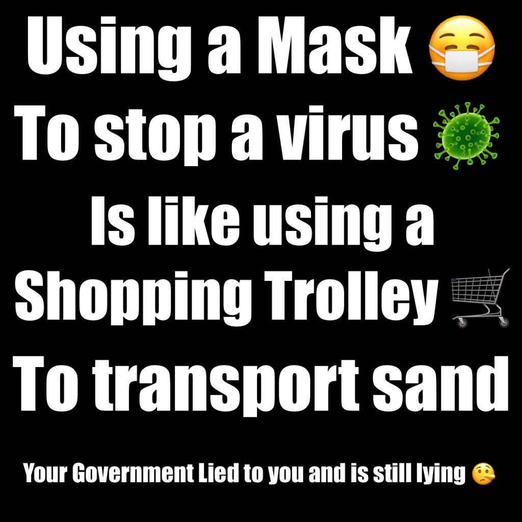 You can go and get to F**k if you want me to wear a face nappy.