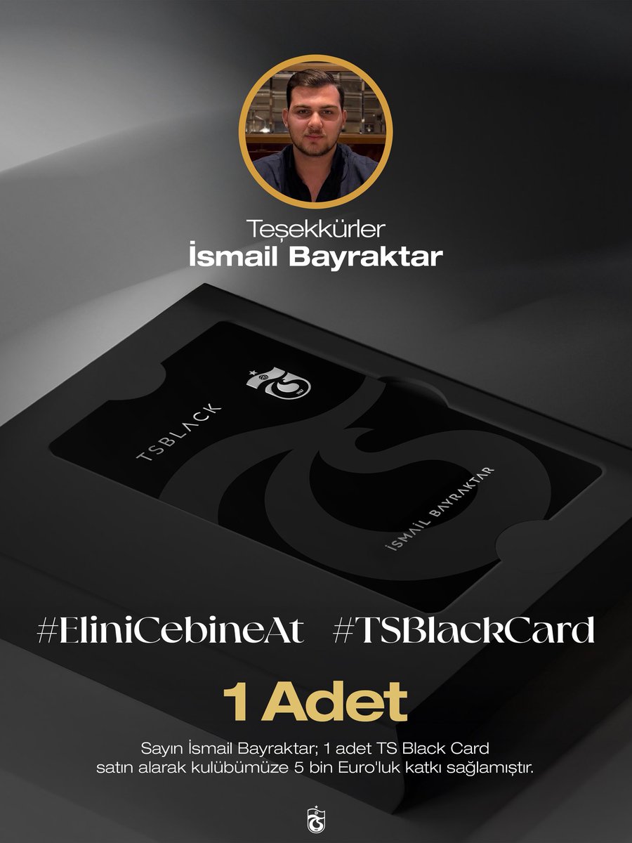 #EliniCebineAt | #TSBlackCard

Sayın İsmail Bayraktar, 1 adet TS Black Card satın alarak kulübümüze 5 bin Euro'luk katkı sağlamıştır.

Teşekkürler İsmail Bayraktar.