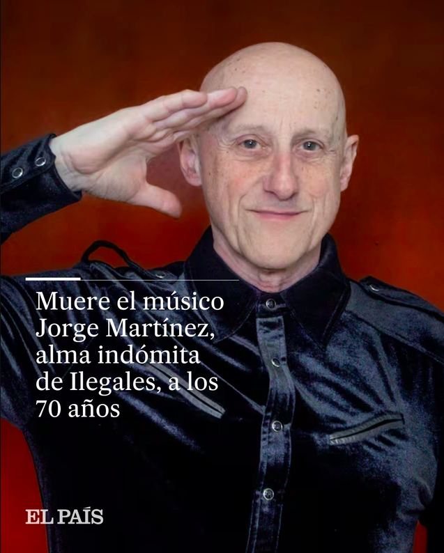 Una enfermedad ha tumbado en dos meses y medio a una roca que parecía indestructible. Jorge Martínez, alma y carácter animal del grupo Ilegales, ha muerto a los 70 años  social.elpais.com/3m53b17
