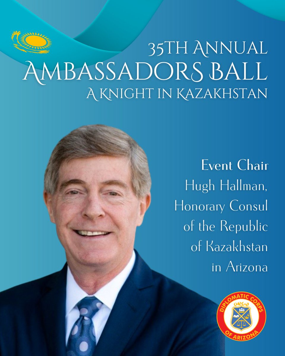 diplomaticAZ's tweet photo. Honored to have @HughHallman leading the 35th Ambassadors Ball Host Committee as we spotlight the Republic of #Kazakhstan. Experience a night of culture, diplomacy &amp; global connection on Feb 21, 2026. Save your seat: https://t.co/xPBvAGfJnV 🇰🇿 https://t.co/JyoneqvBuR
