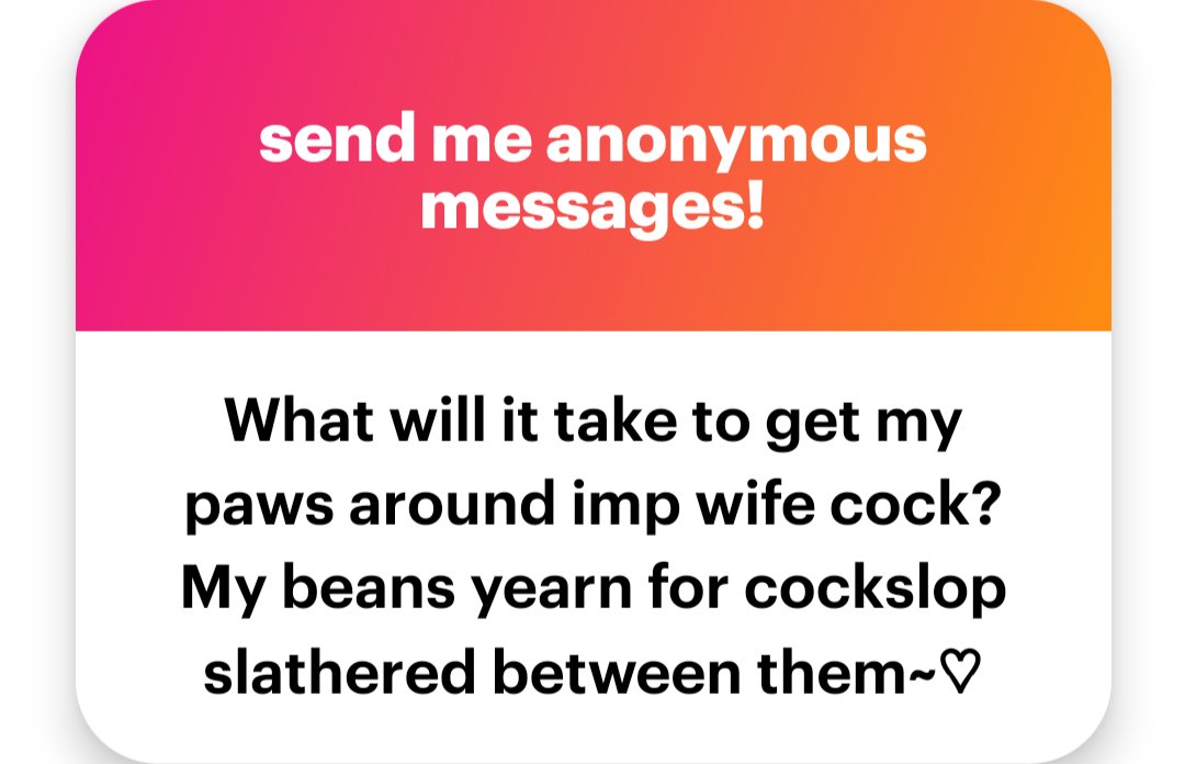 Come into my DMs and present those paws, I'll go FERAL for them.~

ngl.link/cattoimp