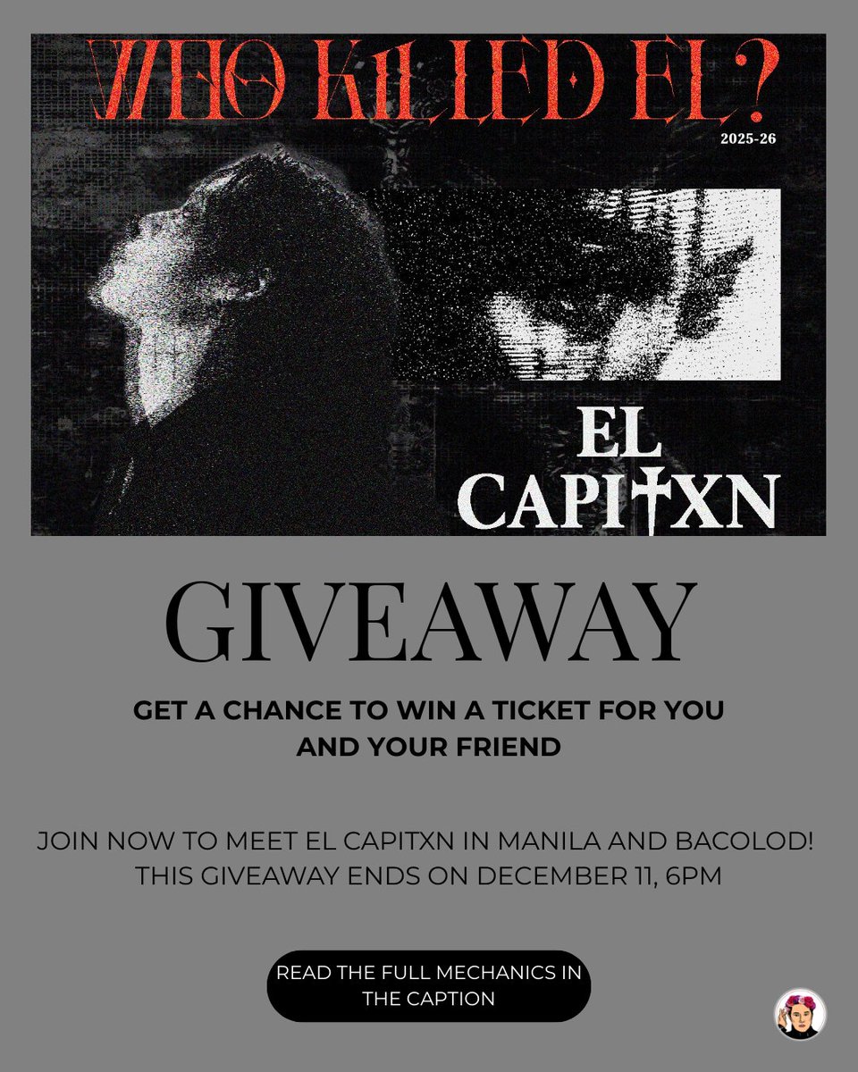 TheAnnyeongOppa's tweet photo. Do you want to watch EL CAPITXN WORLD TOUR「WHO KILLED EL?」but have no tickets yet? Here's your chance to get tickets for you and your friend! 🤩

Make sure to follow ALL the mechanics below:
1. Like and share/retweet this post.
2. Comment down below why YOU deserve to watch EL CAPITXN live.
3. Along with your comment, write down which city you are watching from: MANILA or BACOLOD.
4. Use the following hashtags in your comment:
#ELCAPITXN_MANILA
#ELCAPITXN_BACOLOD
#ELCAPITXN_WORLDTOUR
#ELCAPITXN
5. Finally, make sure your accounts are public and your messages are open so we can contact you easily if you win.

This giveaway ends on December 11, 6PM.

Good luck and we hope to see you this weekend! ❤️

This event is brought to us by @cdmentph
