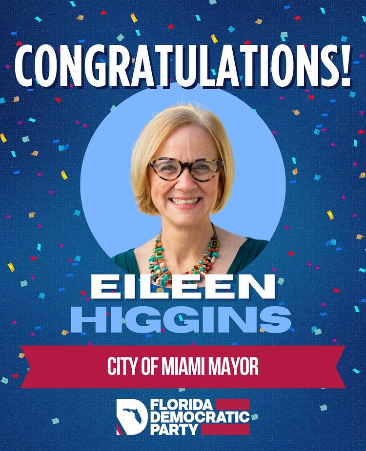 Congratulations to Eileen Higgins on her victory in Miami’s Mayoral race! Tonight, she shattered Miami’s glass ceiling and became the first woman elected Mayor of the city and the first Democrat in 28 years! Tonight’s victory is proof that when Democrats commit to relentless,