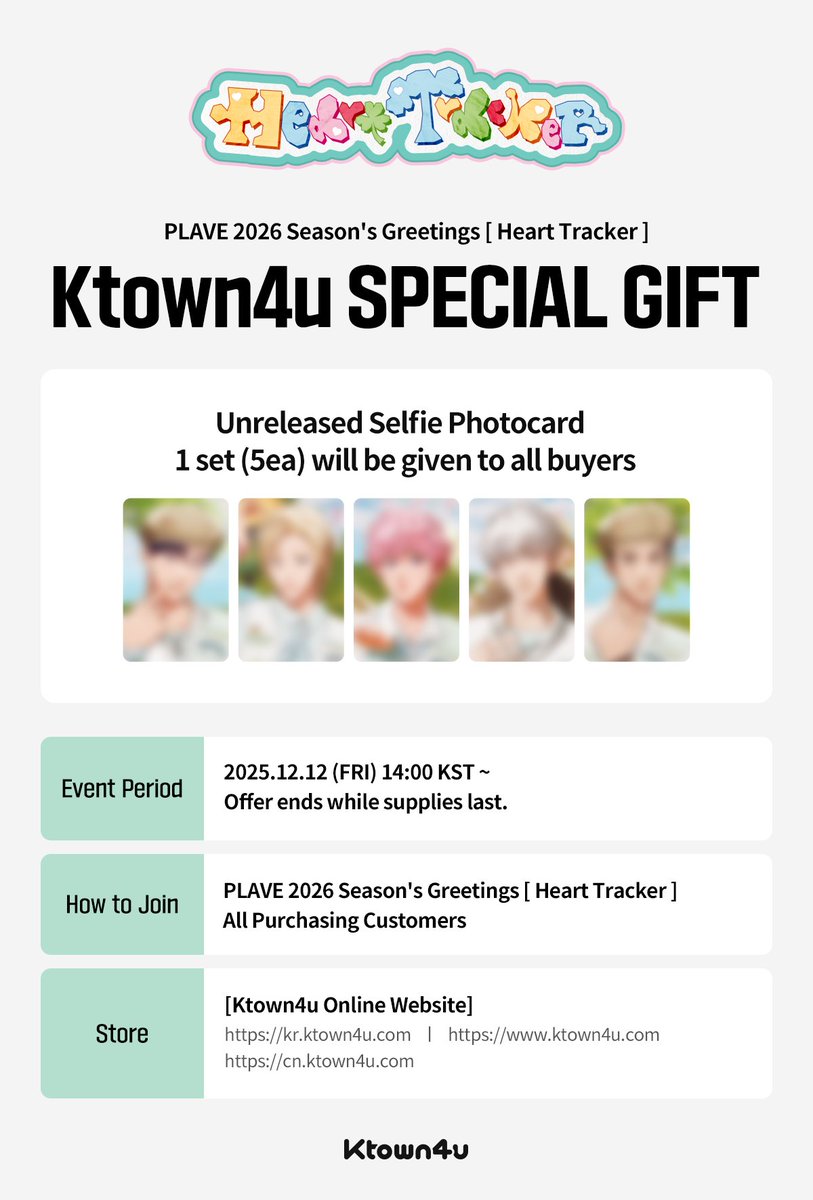 [📗] #PLAVE #플레이브
PLAVE 2026 Season's Greetings [ Heart Tracker ]
#케타포 예판 특전 이벤트

💛미공개 셀피 포토카드 5종 1세트 증정

🗓️ 2025.12.12 (금) 14:00 (KST) ~ 재고 소진 시까지

케이타운포유 [Ktown4u]
* Global : 🔗tinyurl.com/wn35fsxj
* KR : 🔗tinyurl.com/bdzbdc5p
*