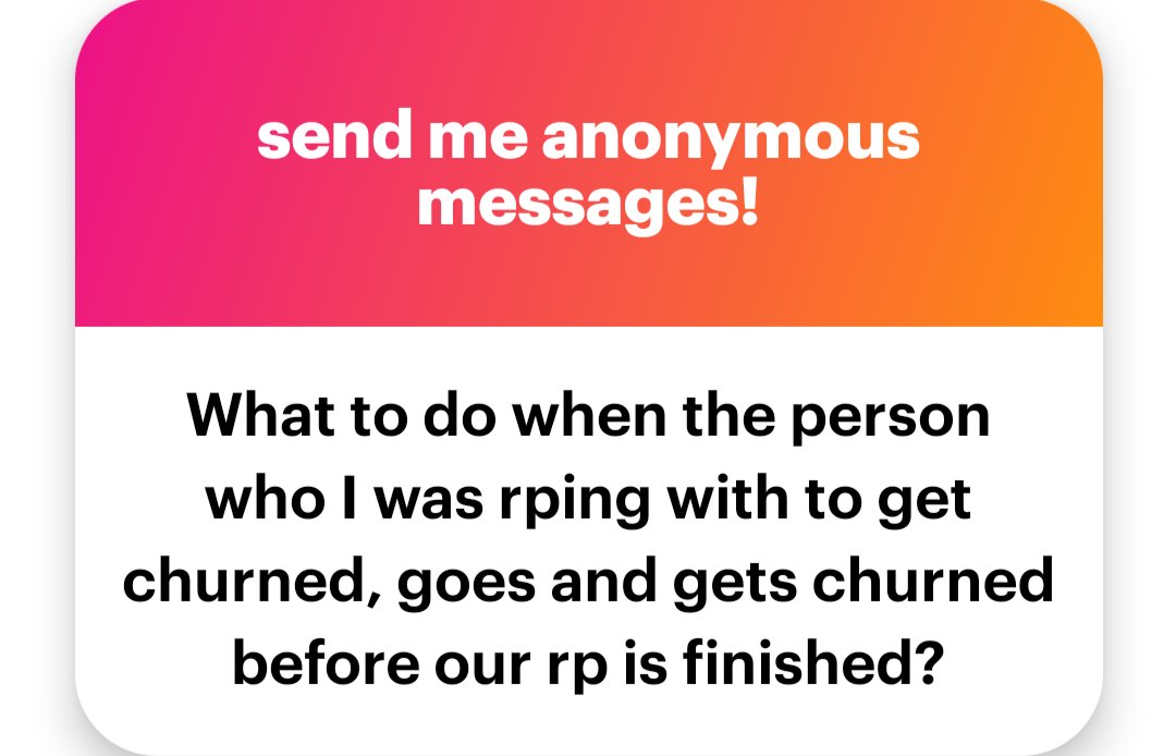 Sometimes you miss your shot. Have a talk with the person who you were going to churn and see if they're still interested. If it's a temp, you'll get your turn. If it's a perma. . .

Accounts are free to make.

ngl.link/cattoimp
