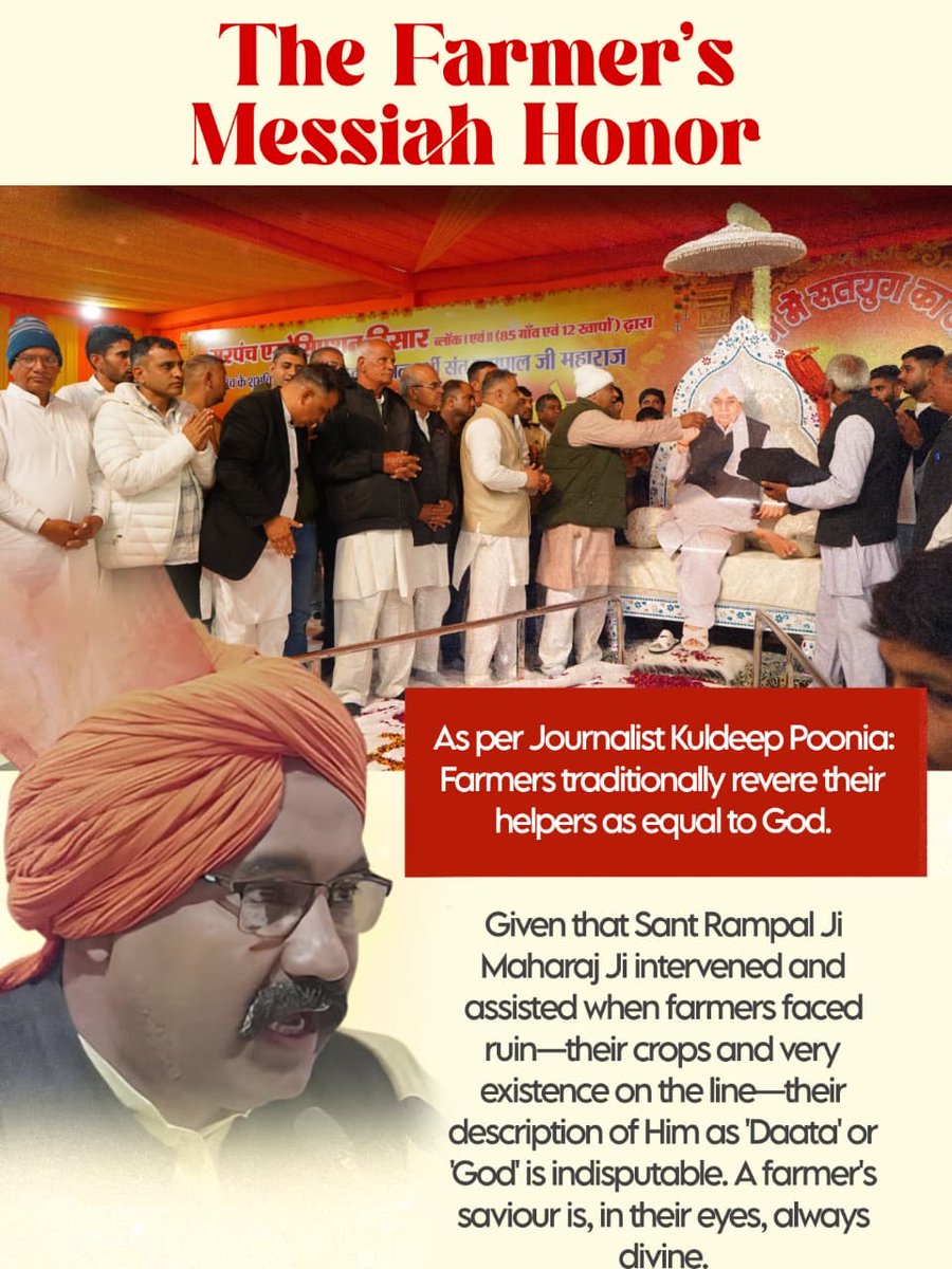 As per Journalist Kuldeep Poonia: Farmers traditionally revere their helpers as equal to God.

Given that Sant Rampal Ji Maharaj Ji intervened and assisted when farmers faced ruin-their crops and very existence on the line-their description of Him as #किसान_मसीहा_सम्मान