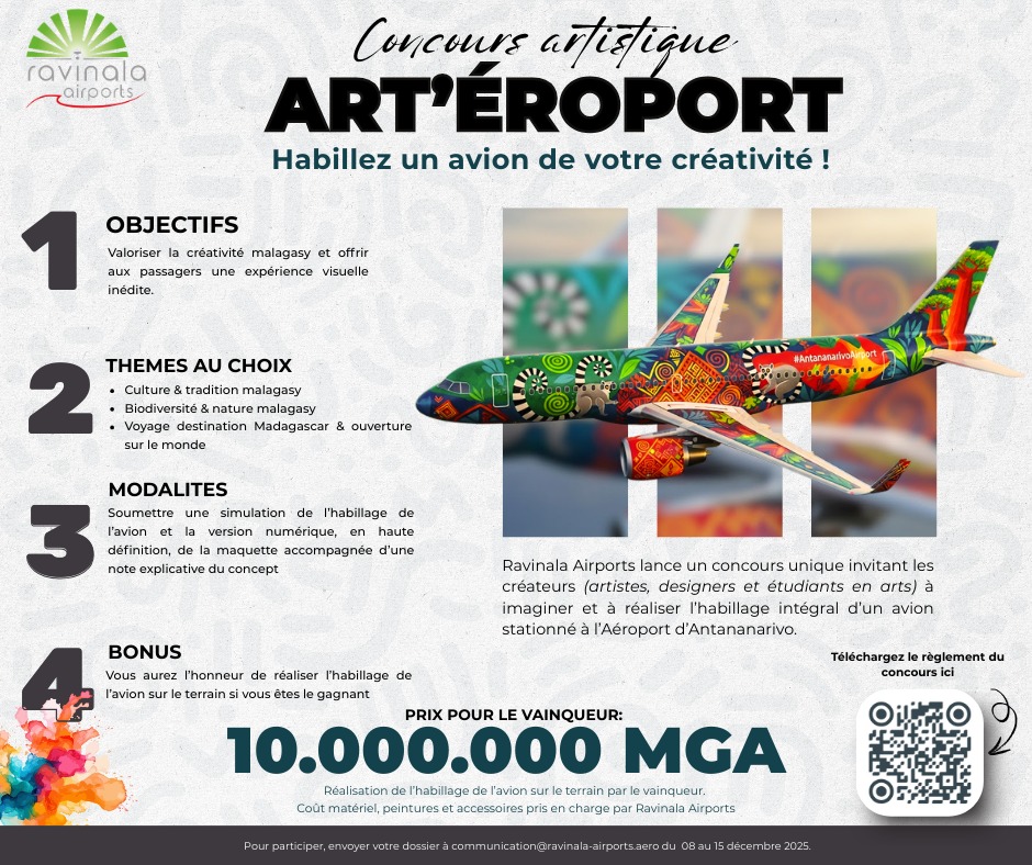 🎨PARTICIPEZ AU CONCOURS ARTISTIQUE “ART’EROPORT” : transformez un avion stationné au terminal international en véritable œuvre d’art.
📅 Candidatures du 8 au 15 décembre 2025
📩 Envoyez votre dossier à : communication@ravinala-airports.aero