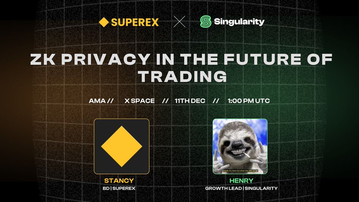 AMA Announcement: <a href="/SuperExet/">SuperEx</a> × <a href="/singularityzk/">Singularity</a> 

Topic: ZK Privacy in the Future of Trading

🗓️ Dec 11th at 1:00 PM UTC

Speakers
• <a href="/Oxhenry465/">Henry Kavalier 🌩️</a>  - Growth Lead, Singularity
• Stancy - BD, SuperEx

We’ll explore:
• Private order flow &amp; protected strategies
• Liquidity rails for