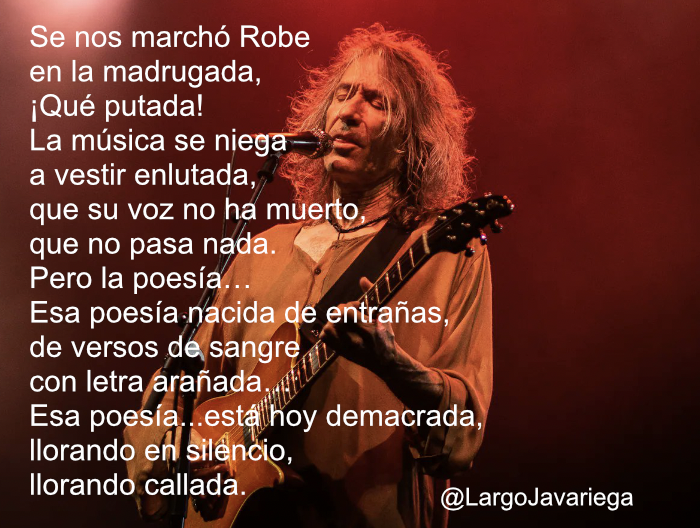 Hasta siempre, Robe.