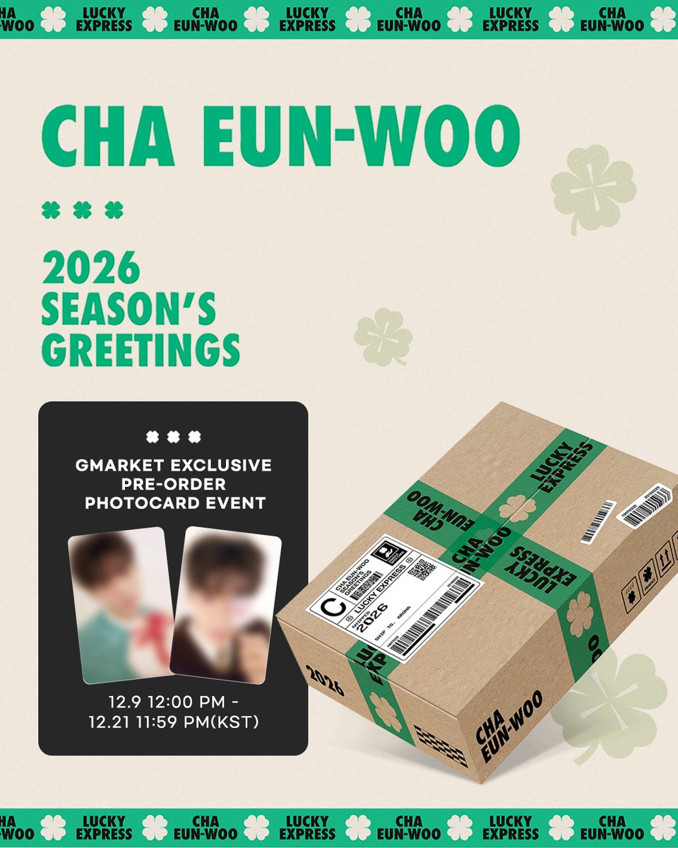 🍀차은우 2026 시즌그리팅🍀
지마켓 단독 프리오더 포토카드 이벤트 
12.9 12:00 PM - 12.21 11:59 PM(KST) 
🔗gmkt.kr/tBNQJKZXr
 #ChaEunWoo #2026SeasonsGreetings #PreOrderEvent #차은우